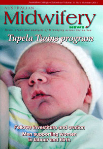 Australian Midwifery News - Midwifery News is the magazine of the Australian College of Midwives. Published quarterly. Circulation to midwife members of the College and to health professionals involved in caring for mothers and their babies.